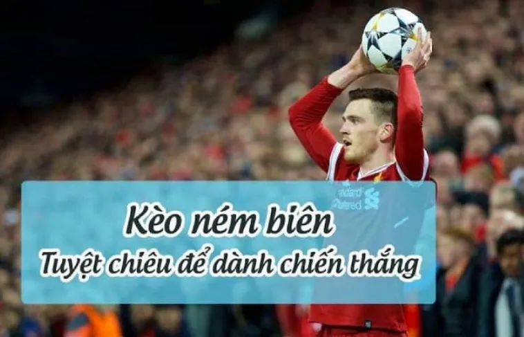 Hướng Dẫn Chi Tiết Cách Chơi Kèo Ném Biên Bóng Đá