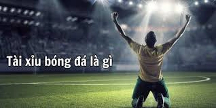Tìm Hiểu Toàn Diện Về Kèo Tài Xỉu Trong Cá Cược Bóng Đá
