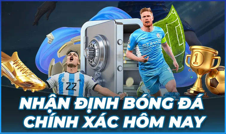 Chuyên Trang Nhận Định Bóng Đá - Nhận Định Kèo Nhà Cái Chuẩn Xác