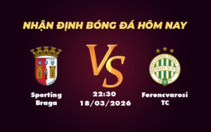 sporting braga ferencvarosi tc 18 03 c2